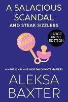 A Salacious Scandal and Steak Sizzlers - Aleksa Baxter - cover