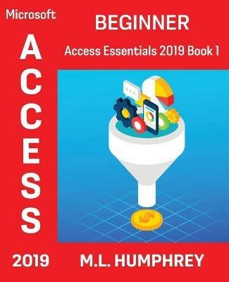 Access 2019 Beginner - M L Humphrey - cover