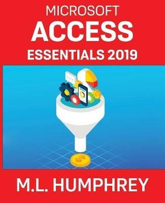 Access Essentials 2019 - M L Humphrey - cover