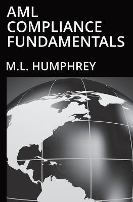 AML Compliance Fundamentals - M L Humphrey - cover