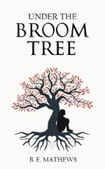 Under the Broom Tree