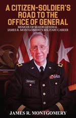 A Citizen-Soldier’s Road to Office of General