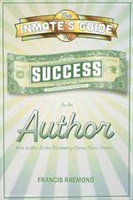 The Inmate's Guide to Success as an Author: How to Win at the Marketing Game From Prison
