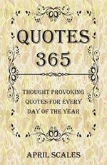 Quotes 365: Thought Provoking Quotes for Every Day of the Year