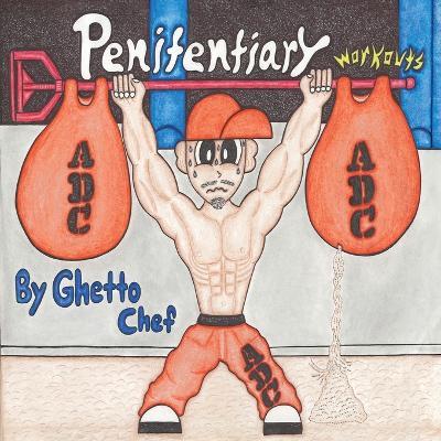 Penitentiary Workouts - Ghetto Chef - cover