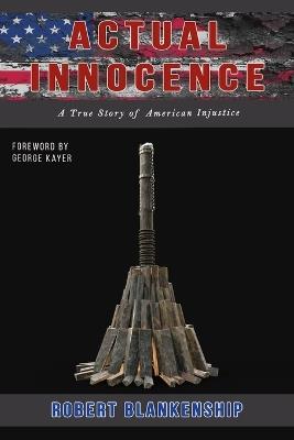 Actual Innocence: A True Story of American Injustice - Robert Blankenship - cover