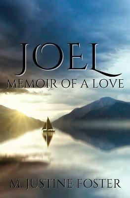 Joel: Memoir of a Love - M Justine Foster - cover