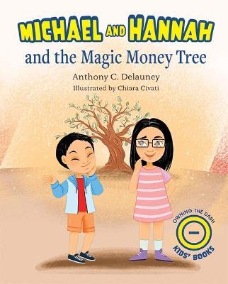 Michael and Hannah and the Magic Money Tree - Anthony C Delauney - cover