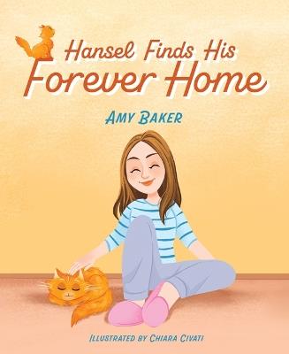 Hansel Finds His Forever Home - Amy Baker - cover