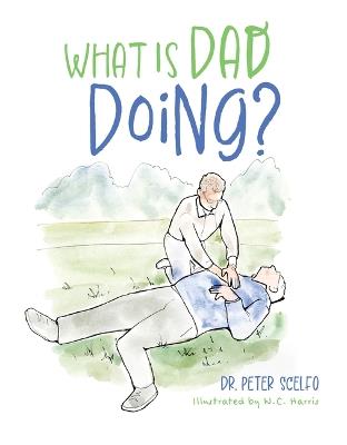 What Is Dad Doing? - Scelfo - cover