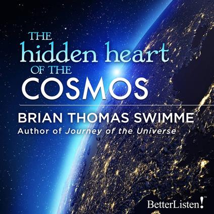 Hidden Heart of the Cosmos, The