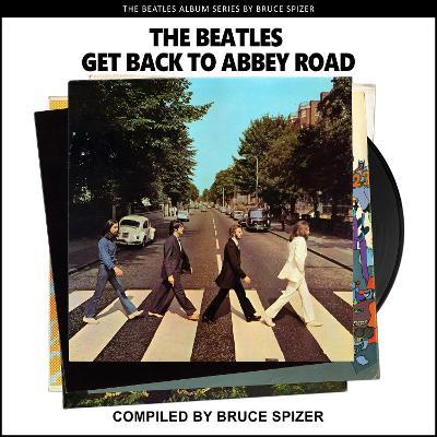 The Beatles Get Back to Abbey Road - Bruce Spizer - cover