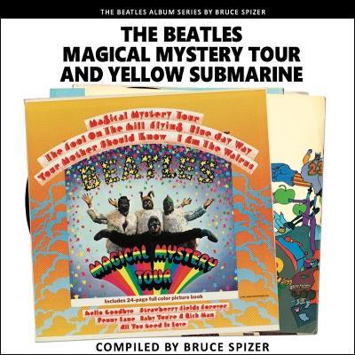 Magical Mystery Tour and Yellow Submarine - Bruce Spizer - cover