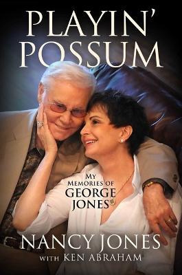 Playin' Possum: My Memories of George Jones - Nancy Jones - cover