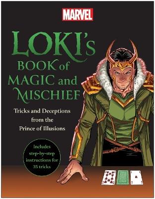 Loki's Book of Magic and Mischief: Tricks and Deceptions from the Prince of Illusions - Marvel Comics,Robb Pearlman - cover
