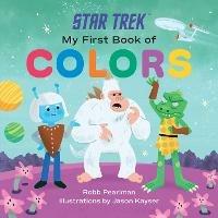 Star Trek: My First Book of Colors - Robb Pearlman - cover