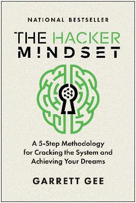 The Hacker Mindset: A 5-Step Methodology for Cracking the System and Achieving Your Dreams - Garrett Gee - cover