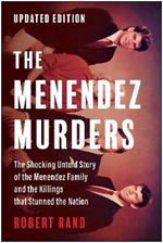 The Menendez Murders, Updated Edition: The Shocking Untold Story of the Menendez Family and the Killings that Stunned the Nation