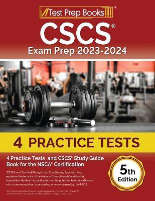 CSCS Exam Prep 2023 - 2024: 4 Practice Tests and CSCS Study Guide Book for the NSCA Certification [5th Edition] - Joshua Rueda - cover
