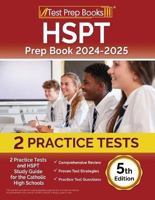 HSPT Prep Book 2024-2025: 2 Practice Tests and HSPT Study Guide for Catholic High Schools [5th Edition] - Lydia Morrison - cover