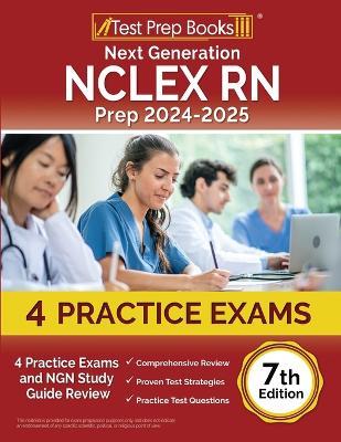 Next Generation NCLEX RN Prep 2024-2025: 4 Practice Exams and NGN Study Guide Review [7th Edition] - Joshua Rueda - cover