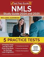 NMLS Study Guide 2024 and 2025: 3 Practice Tests and MLO SAFE Exam Prep Book for Mortgage Loan Originators [Includes Detailed Answer Explanations]