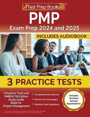 PMP Exam Prep 2024 and 2025: 3 Practice Tests and PMBOK 7th Edition Study Guide Book for Project Management [Includes Detailed Answer Explanations] - Lydia Morrison - cover