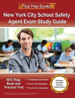 New York City School Safety Agent Exam Study Guide: NYC Prep Book and Practice Test [Includes Detailed Answer Explanations] - Lydia Morrison - cover