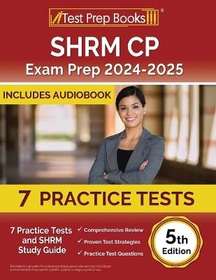 SHRM CP Exam Prep 2024-2025: 7 Practice Tests and SHRM Study Guide [5th Edition] - Lydia Morrison - cover