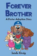 Forever Brother: A Foster-Adoption Story