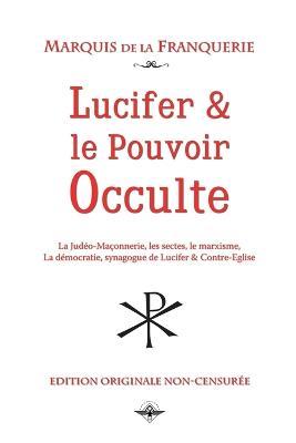 Lucifer et le pouvoir occulte - Marquis De La Franquerie - cover