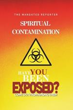 Spiritual Contamination, Have You Been Exposed?