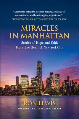 Miracles in Manhattan: Stories of Hope and Faith From The Heart of New York City - Ron Lewis - cover