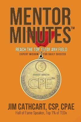 Mentor Minutes: Reach the Top 1% Of Any Field - Expert Wisdom for Daily Success - Jim Cathcart - cover