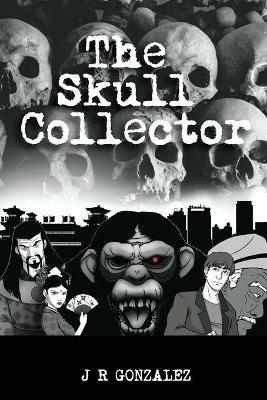 The Skull Collector - J R Gonzalez - cover