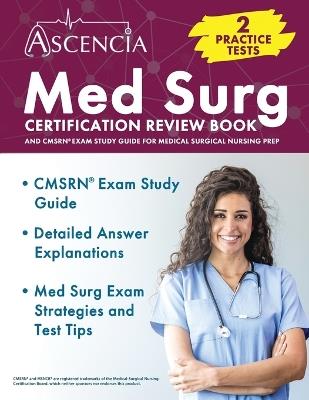 Med Surg Certification Review Book: 2 Practice Tests and CMSRN Exam Study Guide for Medical Surgical Nursing Prep - Jeremy Downs - cover