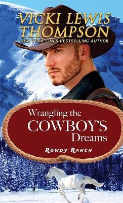 Wrangling the Cowboy's Dreams - Vicki Lewis Thompson - cover