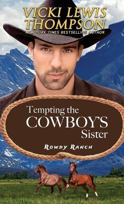 Tempting the Cowboy's Sister - Vicki Lewis Thompson - cover