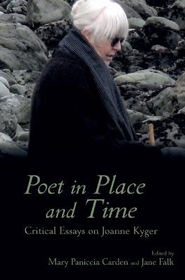 Poet in Place and Time: Critical Essays on Joanne Kyger - cover