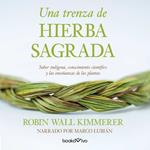 Una trenza de hierba sagrada (Braiding Sweetgrass)