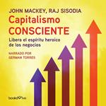 Capitalismo Consciente (Conscious Capitalism)