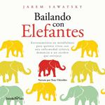 Bailando con elefantes (Dancing with Elephants)