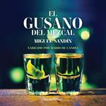 El gusano del mezcal (The Mezcal Worm)