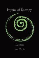 Physics of Entropy: Success - Janey Marvin - cover