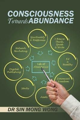 Consciousness Towards Abundance - Sin Mong Wong - cover