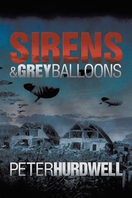 Sirens and Grey Balloons - Hurdwell Peter - cover