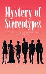Mystery of Stereotypes: A Guide to Self-Understanding and Empathy