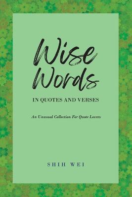 Wise Words In Quotes And Verses - Shih Wei - cover