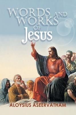 Words and Works of Jesus - Aloysius Aseervatham - cover