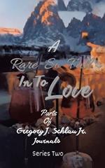 A Rare So Fall In To Love: Parts of Gregory J. Schlau Jr. Journals